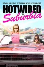 Hotwired in Suburbia izle