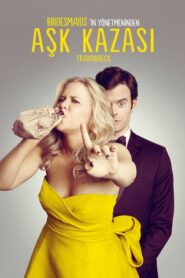 Aşk Kazası Trainwreck 2015 Türkçe Dublaj izle