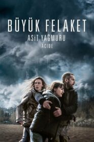 Büyük Felaket: Asit Yağmuru (Acide) Türkçe Dublaj izle
