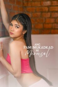 Ang Pamumukadkad Ni Mirasol Türkçe altyazılı izle